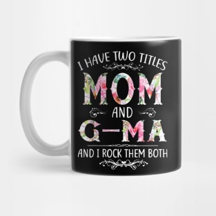 Funny Mom And Grandma And I Rock Them Mother Day Mug